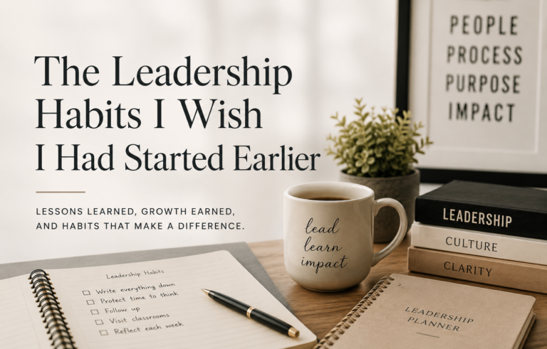 The Leadership Habits I Wish I Had Started Earlier